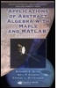 Cover: Applications of Abstract Algebra with Maple and MATLAB, Second Edition - Chapman & Hall/CRC