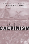 Cover: Dutch Calvinism in Modern America: A History of a Conservative Subculture - Wipf & Stock Publishers