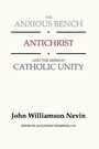Cover: The Anxious Bench, Antichrist and the Sermon Catholic Unity - Wipf & Stock Publishers