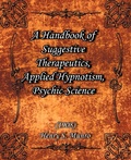 Bild: A Handbook of Suggestive Therapeutics, Applied Hypnotism, Psychic Science (1908) - Book Jungle