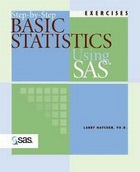 Enlarge image Cover: Step-By-Step Basic Statistics Using SAS - SAS Publishing