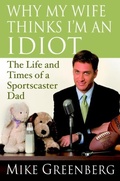 Cover: Why My Wife Thinks I'm an Idiot - Villard