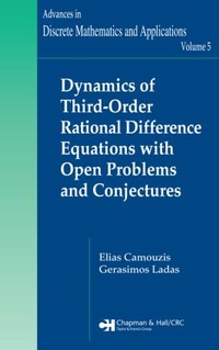 Enlarge image Cover: Dynamics of Third-Order Rational Difference Equations with Open Problems and Conjectures - Chapman & Hall/CRC