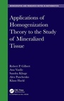 Cover: Applications of Homogenization Theory to the Study of Mineralized Tissue - Chapman & Hall/CRC