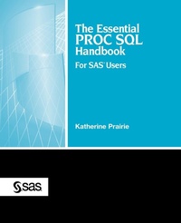 Abbildung von: The Essential PROC SQL Handbook for SAS Users - SAS Publishing