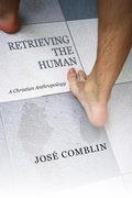 Cover: Retrieving the Human: A Christian Anthropology - Wipf & Stock Publishers