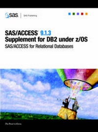 Abbildung von: SAS/ACCESS(R) 9.1.3 Supplement for DB2 Under Z/OS (SAS/ACCESS for Relational Databases) - SAS Publishing