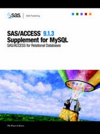 Abbildung von: SAS/ACCESS(R) 9.1.3 Supplement for MySQL (SAS/ACCESS for Relational Databases) - SAS Publishing