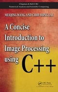 Cover: A Concise Introduction to Image Processing using C++ - Chapman & Hall/CRC