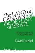 Cover: The Land of Canaan and the Destiny of Israel - Eisenbrauns