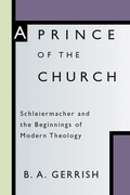 Cover: A Prince of the Church: Schleiermacher and the Beginnings of Modern Theology - Wipf & Stock Publishers