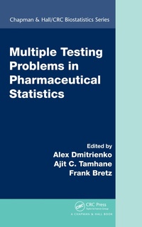 Enlarge image Cover: Multiple Testing Problems in Pharmaceutical Statistics - Chapman & Hall/CRC