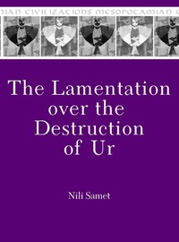 Enlarge image Cover: The Lamentation over the Destruction of Ur - Eisenbrauns