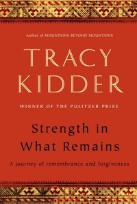 Enlarge image Cover: Strength in What Remains - Random House