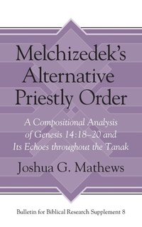 Enlarge image Cover: Melchizedek's Alternative Priestly Order - Eisenbrauns