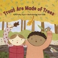 Cover: Trout Are Made of Trees - Charlesbridge Publishing,U.S.