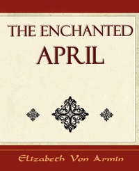 Enlarge image Cover: The Enchanted April - Elizabeth Von Armin - Book Jungle