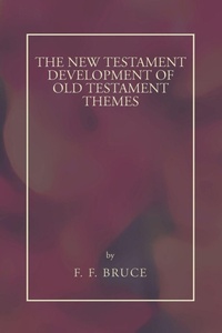 Enlarge image Cover: New Testament Development of Old Testament Themes - Wipf & Stock Publishers