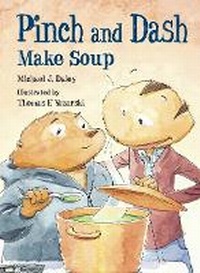Enlarge image Cover: Pinch and Dash Make Soup - Charlesbridge Publishing,U.S.