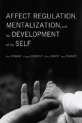 Cover: Affect Regulation, Mentalization, and the Development of the Self - Other Press LLC