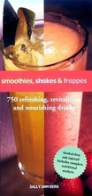 Cover: Smoothies, Shakes & Frappes - Black Dog & Leventhal Publishers Inc