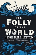 Cover: The Folly of the World - Little, Brown & Company