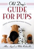Cover: Old Dog's Guide for Pups - St. Martin's Press