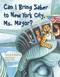 Cover: Can I Bring Saber to New York, Ms. Mayor? - Charlesbridge Publishing,U.S.