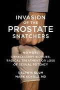 Cover: Invasion of the Prostate Snatchers - Other Press LLC