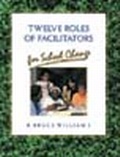 Cover: Twelve Roles of Facilitators for School Change - Corwin Press Inc