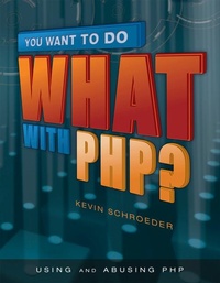 Abbildung von: You Want to Do What with PHP? - MC Press, LLC