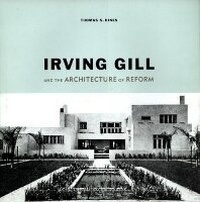 Enlarge image Cover: Irving Gill and the Architecture of Reform - Monacelli Press