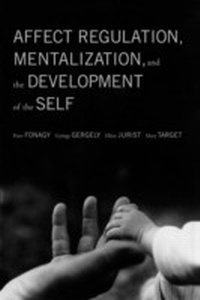 Enlarge image Cover: Affect Regulation, Mentalization, and the Development of the Self - Other Press Professional