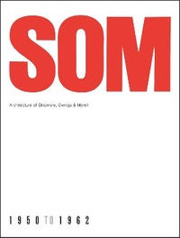 Enlarge image Cover: SOM - Monacelli Press