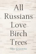 Cover: All Russians Love Birch Trees - Other Press