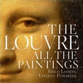 Cover: The Louvre: All The Paintings - Black Dog & Leventhal Publishers Inc