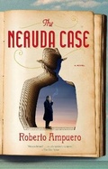 Cover: The Neruda Case - Hudson Street Press (an imprint of Penguin Group (USA) Inc)