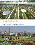 Cover: Carrot City - Monacelli Press