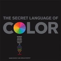 Enlarge image Cover: The Secret Language Of Color - Black Dog & Leventhal Publishers Inc