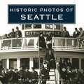 Cover: Historic Photos of Seattle - Turner Publishing Company