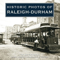 Enlarge image Cover: Historic Photos of Raleigh-Durham - Turner Publishing Company