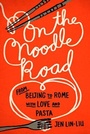 Cover: On the Noodle Road - Hudson Street Press (an imprint of Penguin Group (USA) Inc)