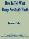Cover: How to Tell What Things are Really Worth: v. I - AuthorHouse