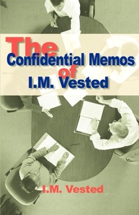 Abbildung von: The Confidential Memos of I. M. Vested - iUniverse