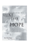 Cover: Looking at Luke Through the Eyes of Hope: v. 1 - AuthorHouse