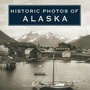 Cover: Historic Photos of Alaska - Turner Publishing Company
