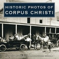 Cover: Historic Photos of Corpus Christi - Turner Publishing Company