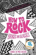 Cover: How to Rock Braces and Glasses - Little, Brown Books for Young Readers