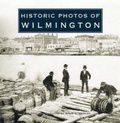 Cover: Historic Photos of Wilmington - Turner Publishing Company