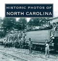 Cover: Historic Photos of North Carolina - Turner Publishing Company